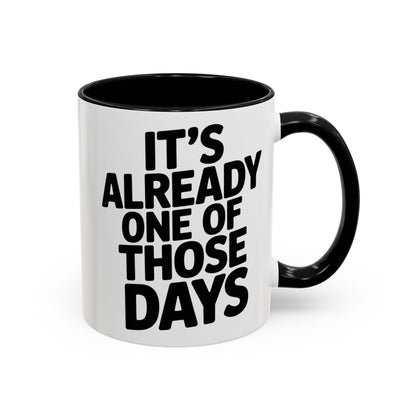 It's Already One of Those Days for More Laughs, Gifts, Office Decor, Humorous Beverage Container