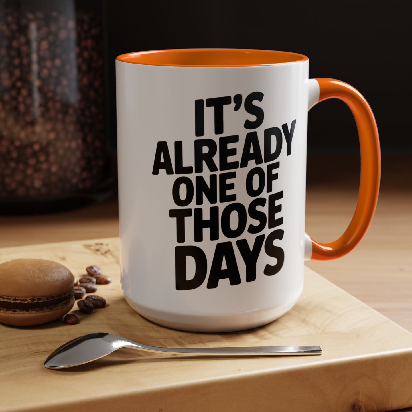 It's Already One of Those Days for More Laughs, Gifts, Office Decor, Humorous Beverage Container