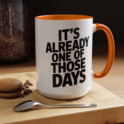 It's Already One of Those Days for More Laughs, Gifts, Office Decor, Humorous Beverage Container