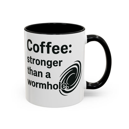 Galactic Coffee Mug: "Stronger Than a Wormhole" - Funny Coffee Cup for Space Lovers, Nerdy Gift, Office Mug, Astronomy Coffee Cup, [...]