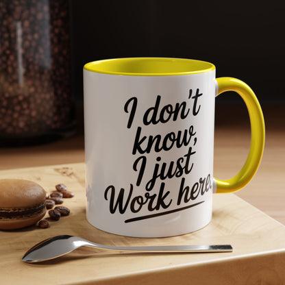 I Don't Know I Just Work Here, Gift for Coworkers, Office Humor, Employee Present, Black Handle Mug