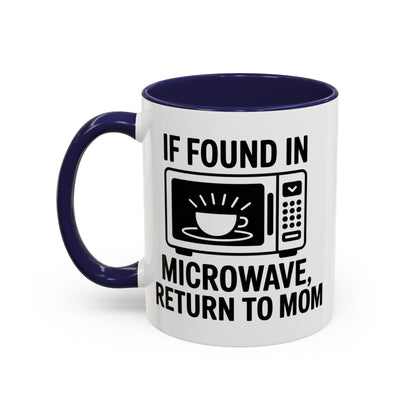 If Found in Microwave Return to Mom Coffee Mug, Humor Gift for Mom, Coffee Lover Mug