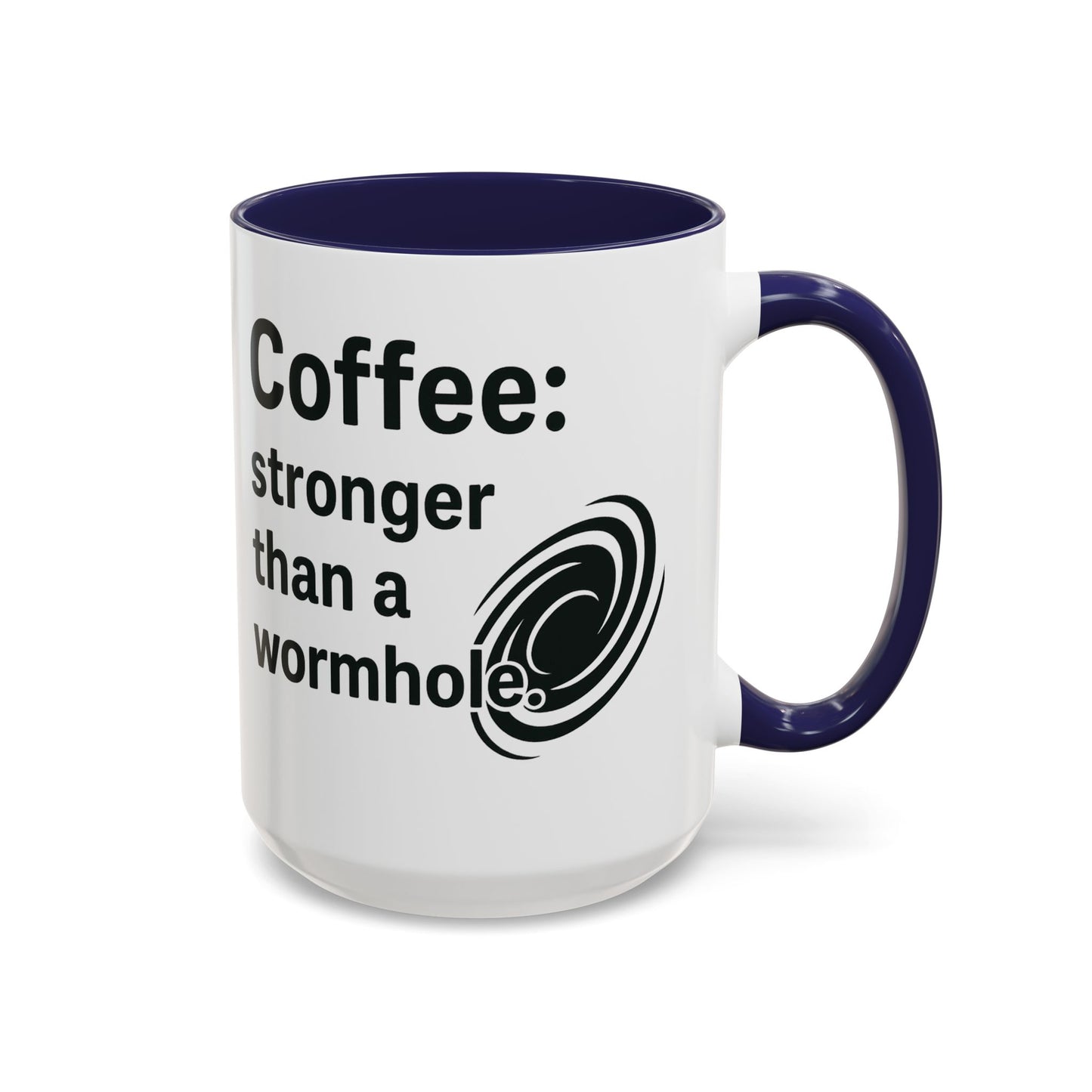 Galactic Coffee Mug: "Stronger Than a Wormhole" - Funny Coffee Cup for Space Lovers, Nerdy Gift, Office Mug, Astronomy Coffee Cup, [...]