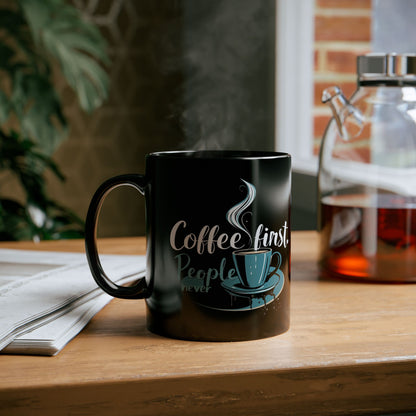 Coffee First People Never Mug - Cute Coffee Lover Gift