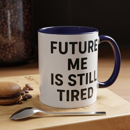 Future Me Coffee Mug - Funny Black Accent Mug for Coffee Lovers, Gift for Friends, Home Office Decor, Humor for Tired Souls
