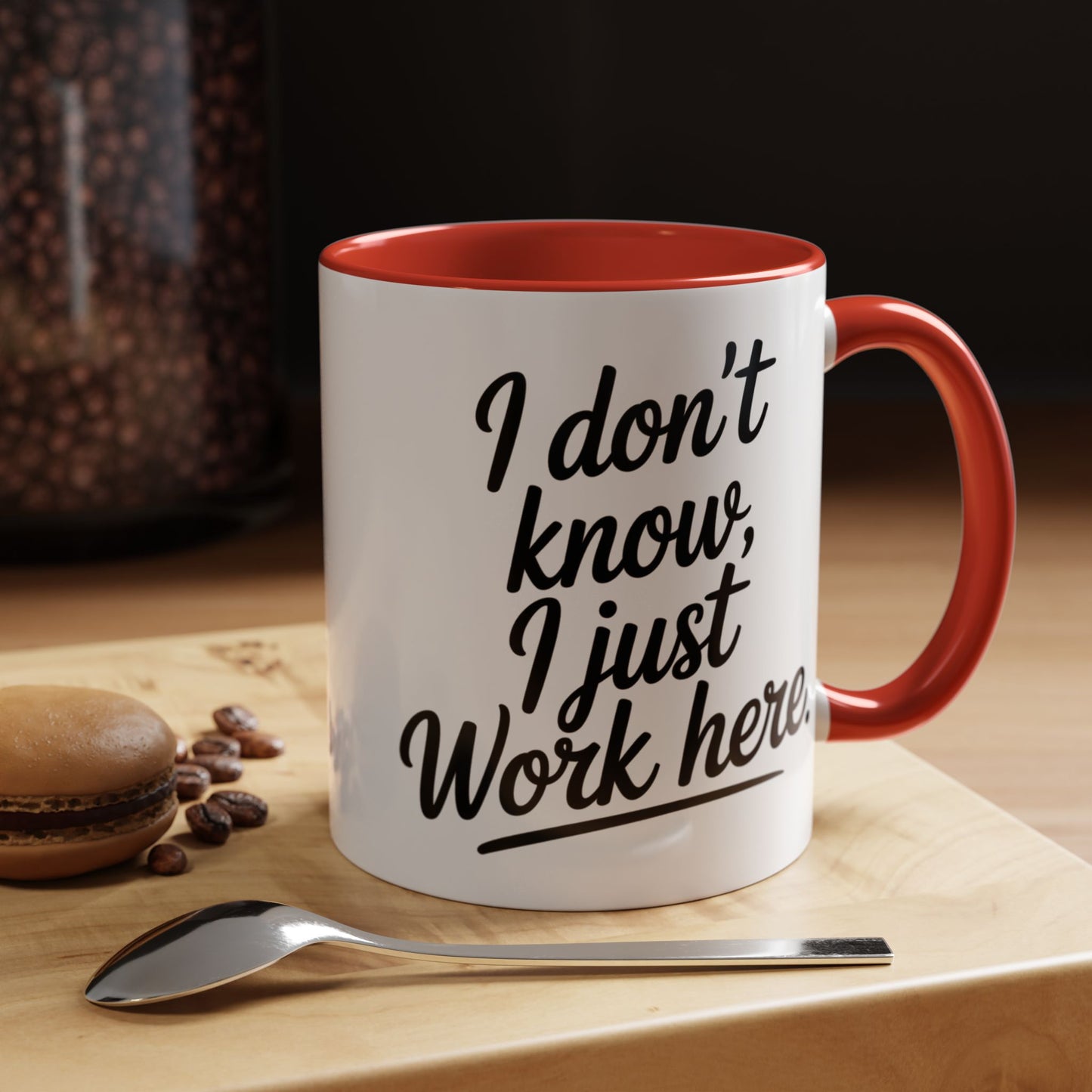I Don't Know I Just Work Here, Gift for Coworkers, Office Humor, Employee Present, Black Handle Mug