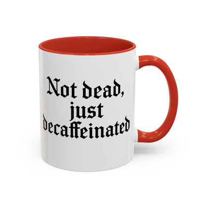 Not Dead Just Decaffeinated Coffee Mug - Gothic Style Mug, Funny Gift for Coffee Lovers, Halloween Decor, Home Office Mug