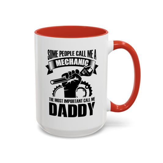 The Most Important People Call me Daddy Mechanic Mug 11oz/15oz