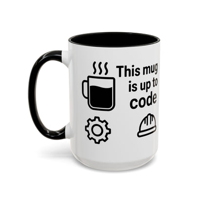 This Mug is Up To Code - Perfect Gift for Engineers, Plumbers, Contractors, and Builders