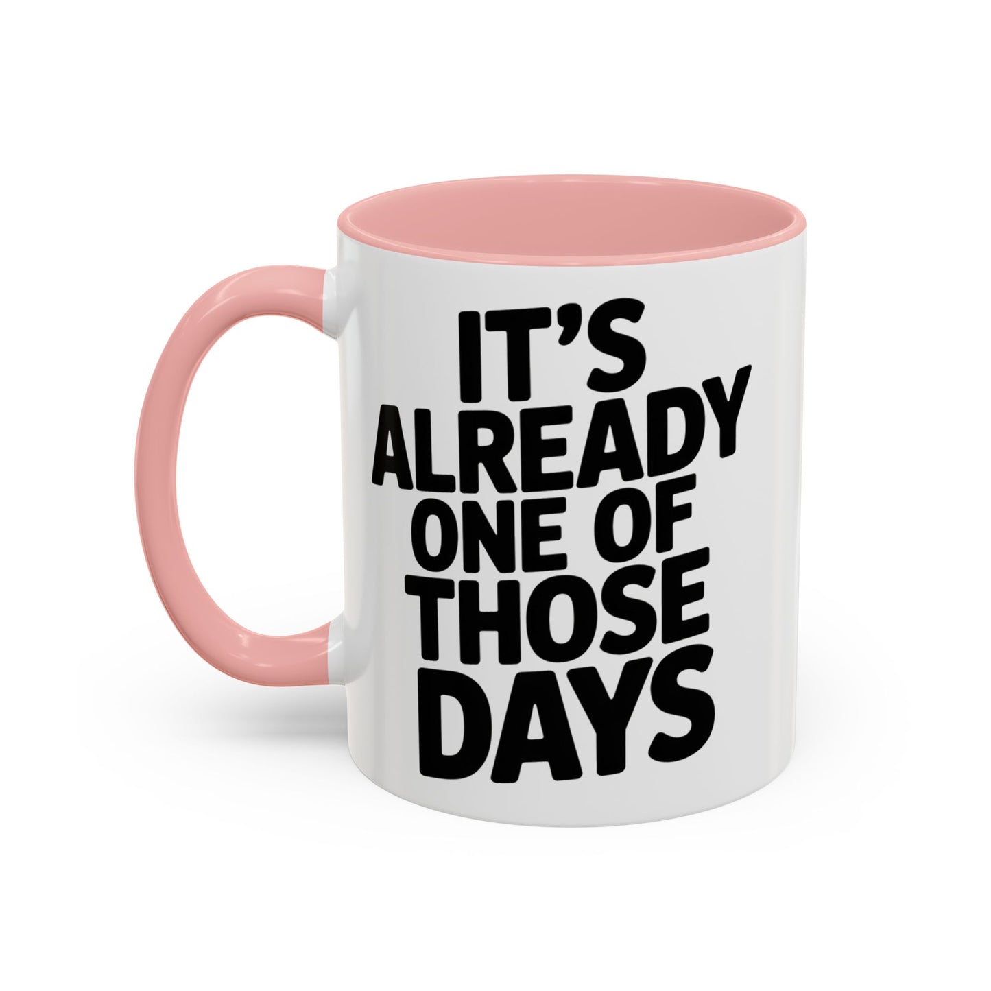 It's Already One of Those Days for More Laughs, Gifts, Office Decor, Humorous Beverage Container
