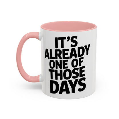 It's Already One of Those Days for More Laughs, Gifts, Office Decor, Humorous Beverage Container