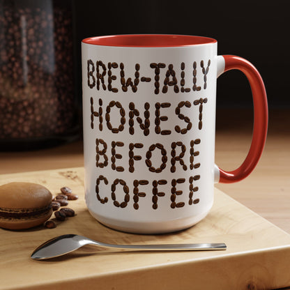 Brew-Tally Honest Before Coffee Mug | Fun Coffee Lover Gift | Humorous Mug for Morning Routine | Black Accented 11oz or 15oz Option
