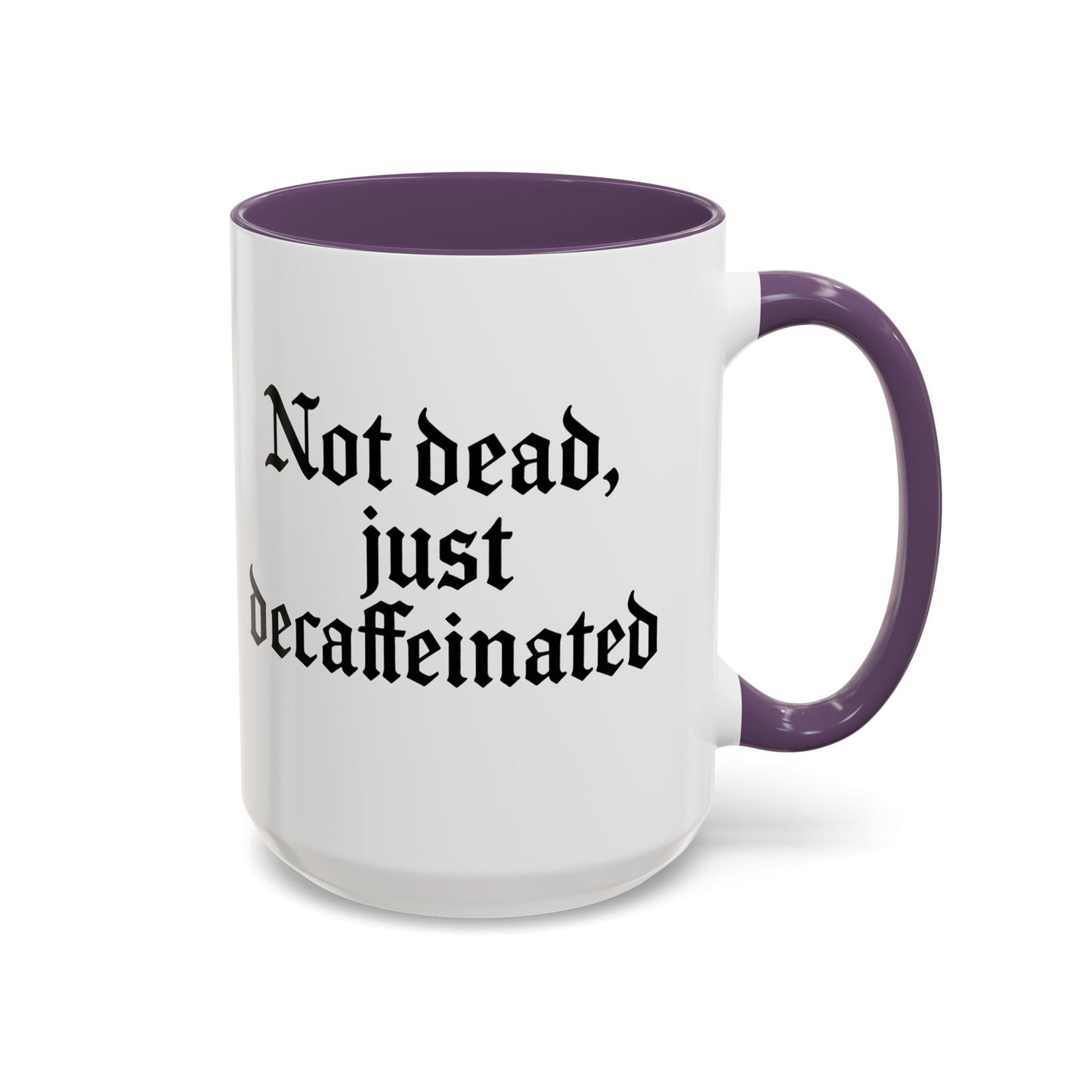 Not Dead Just Decaffeinated Coffee Mug - Gothic Style Mug, Funny Gift for Coffee Lovers, Halloween Decor, Home Office Mug