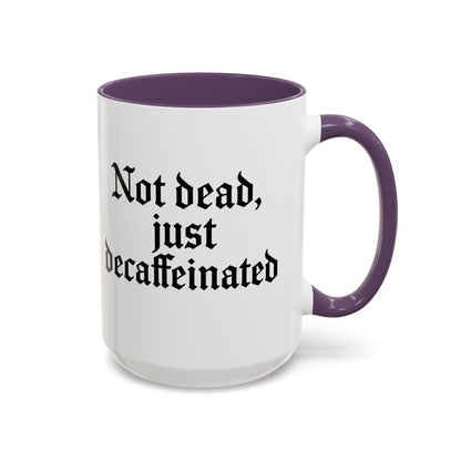 Not Dead Just Decaffeinated Coffee Mug - Gothic Style Mug, Funny Gift for Coffee Lovers, Halloween Decor, Home Office Mug