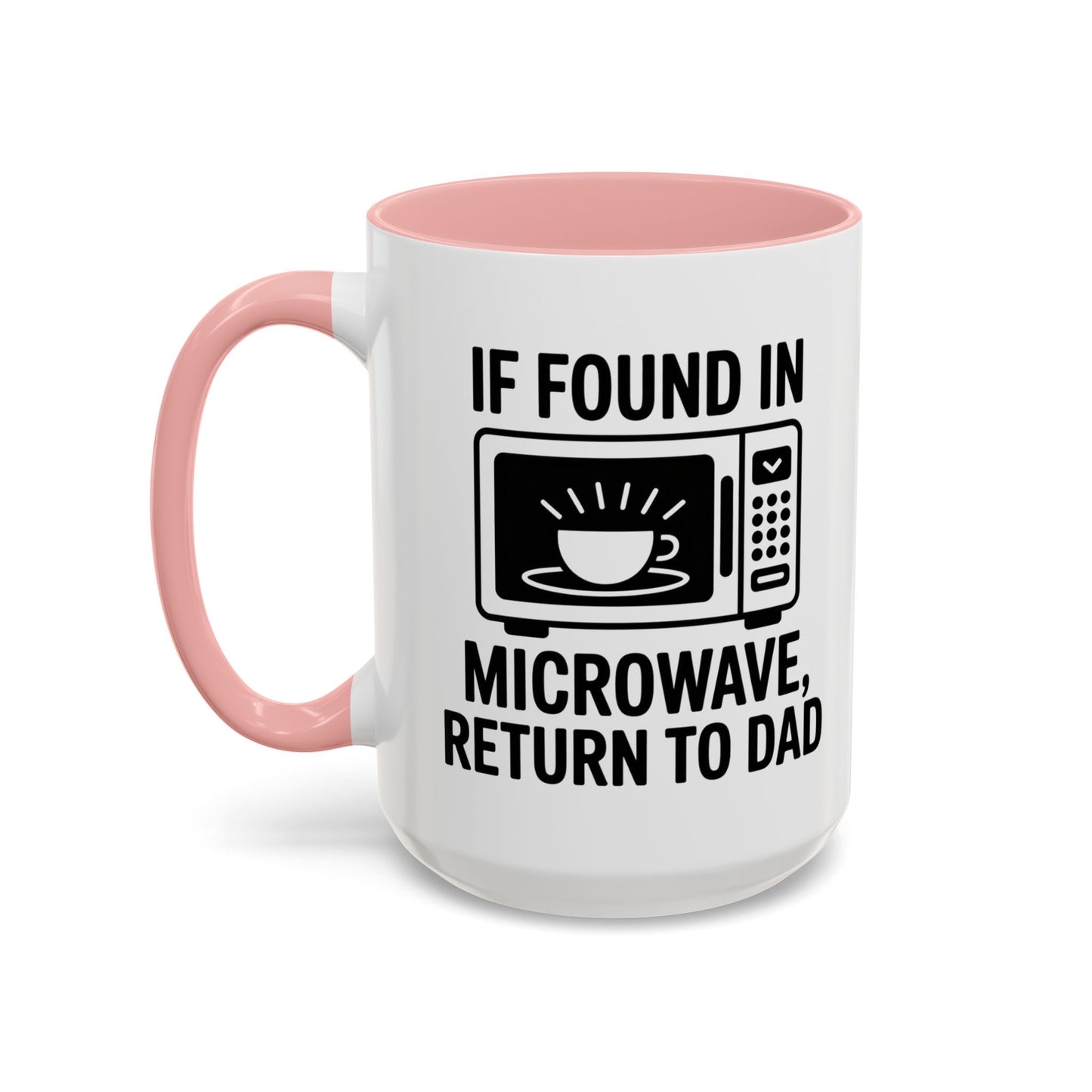 If Found In Microwave Return to Dad Coffee Mug - Fun Gift for Dads, Family Humor, Perfect for Father's Day