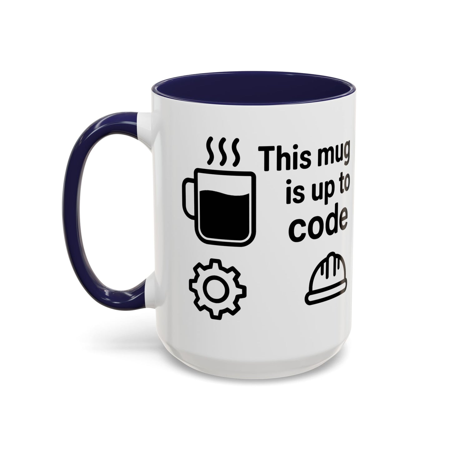 This Mug is Up To Code - Perfect Gift for Engineers, Plumbers, Contractors, and Builders