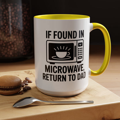 If Found In Microwave Return to Dad Coffee Mug - Fun Gift for Dads, Family Humor, Perfect for Father's Day