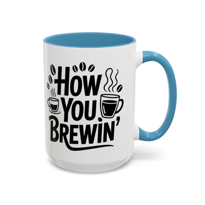 How You Brewin' Coffee Lover's Accent Mug -  Perfect for Daily Coffee Ritual, Birthday Gift