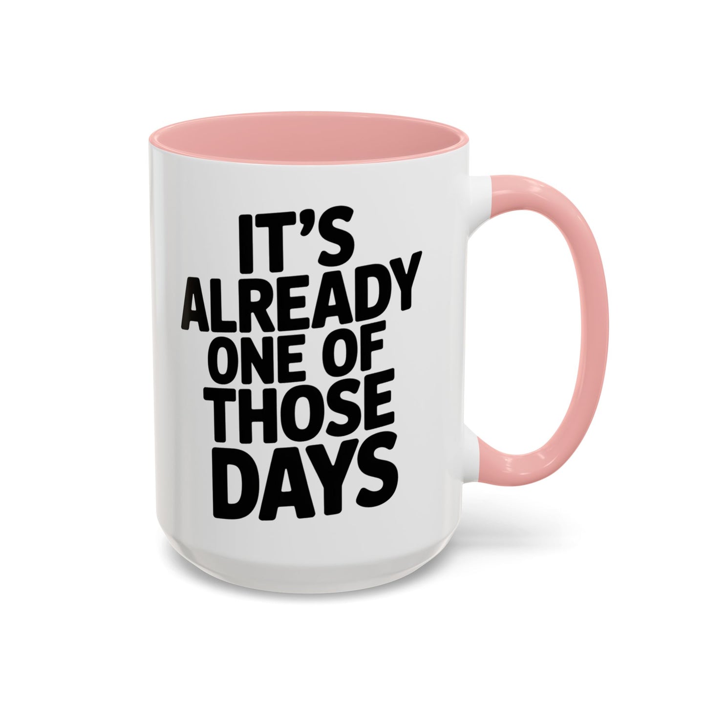 It's Already One of Those Days for More Laughs, Gifts, Office Decor, Humorous Beverage Container