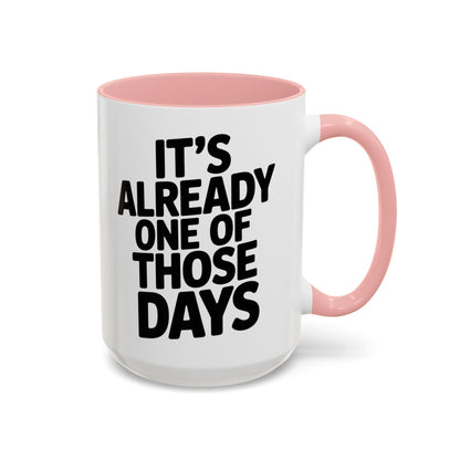 It's Already One of Those Days for More Laughs, Gifts, Office Decor, Humorous Beverage Container