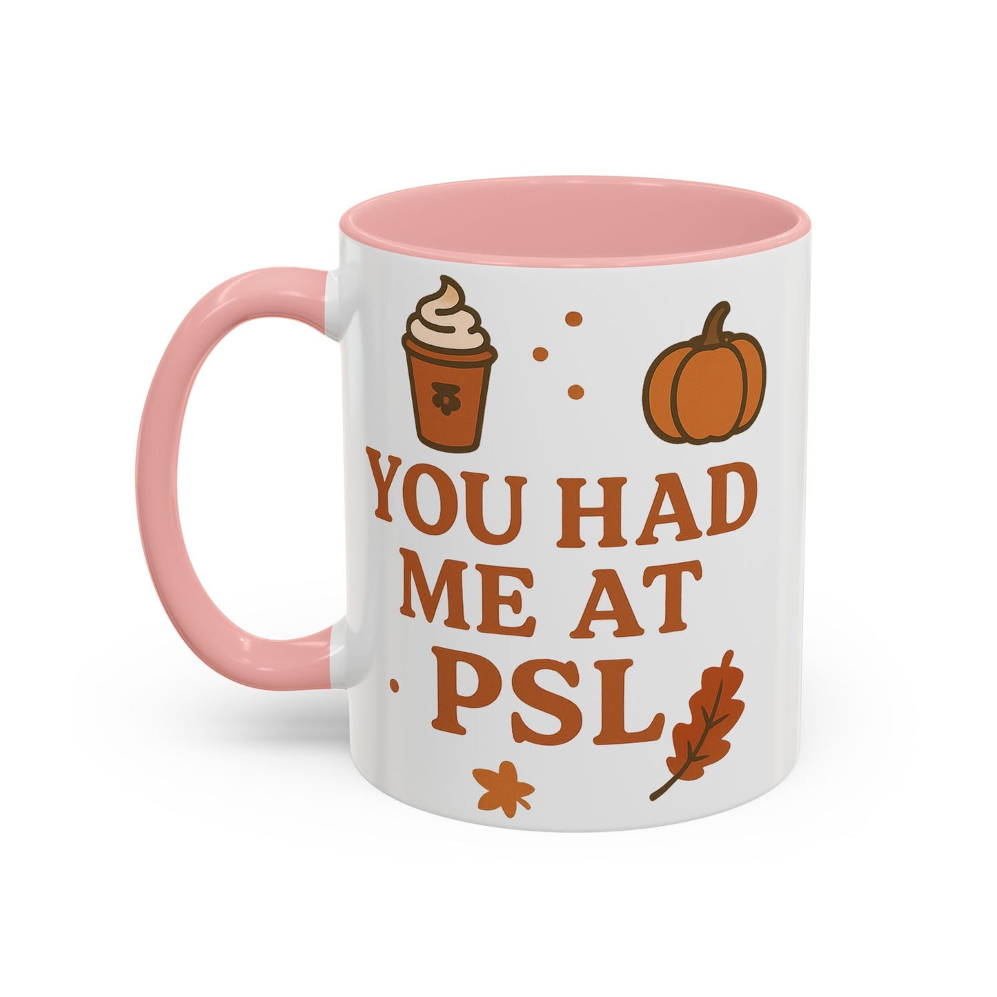 You had me at PSL -Autumn Pumpkin Spice Mug, Cozy Coffee Cup for Fall Lovers, Perfect Gift for PSL Fans