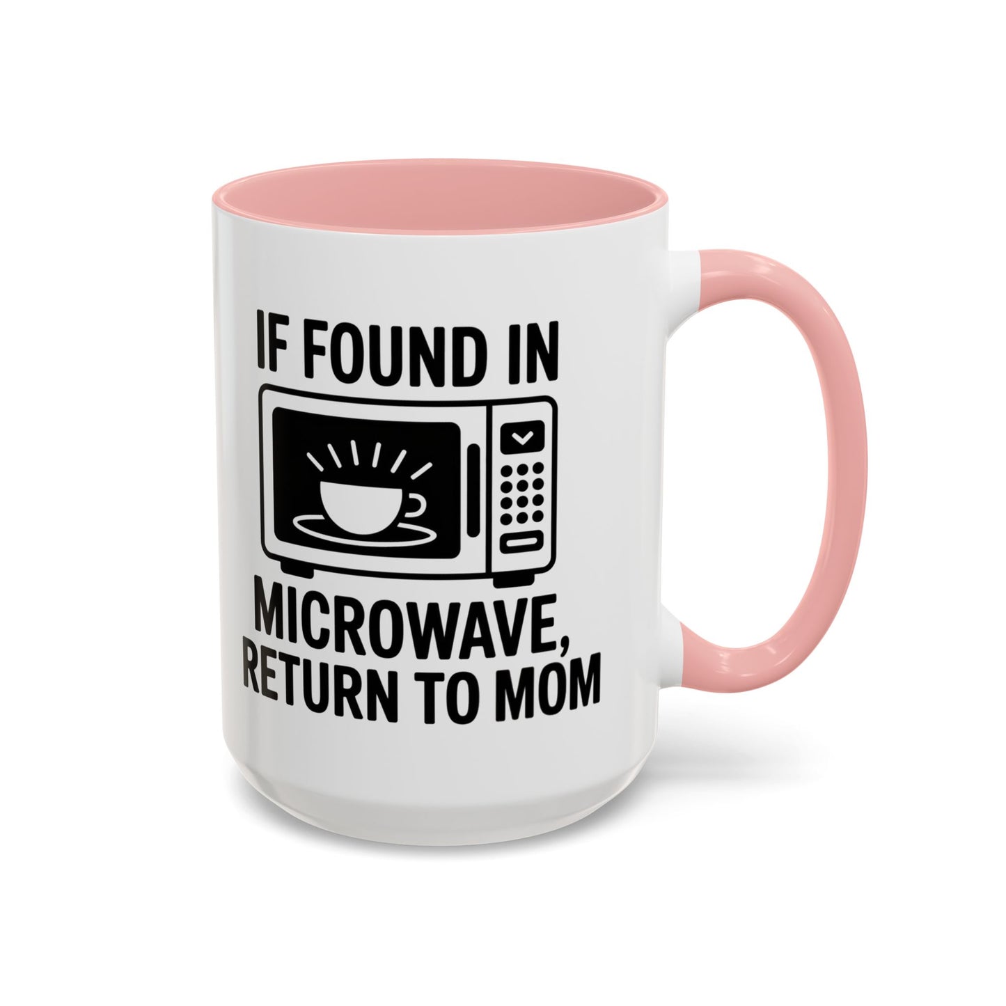 If Found in Microwave Return to Mom Coffee Mug, Humor Gift for Mom, Coffee Lover Mug