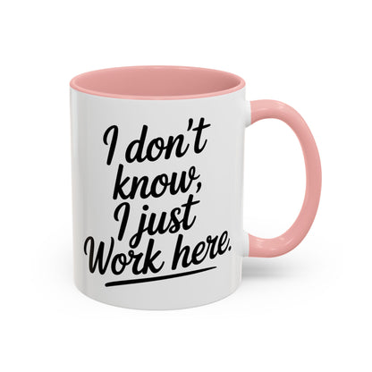 I Don't Know I Just Work Here, Gift for Coworkers, Office Humor, Employee Present, Black Handle Mug