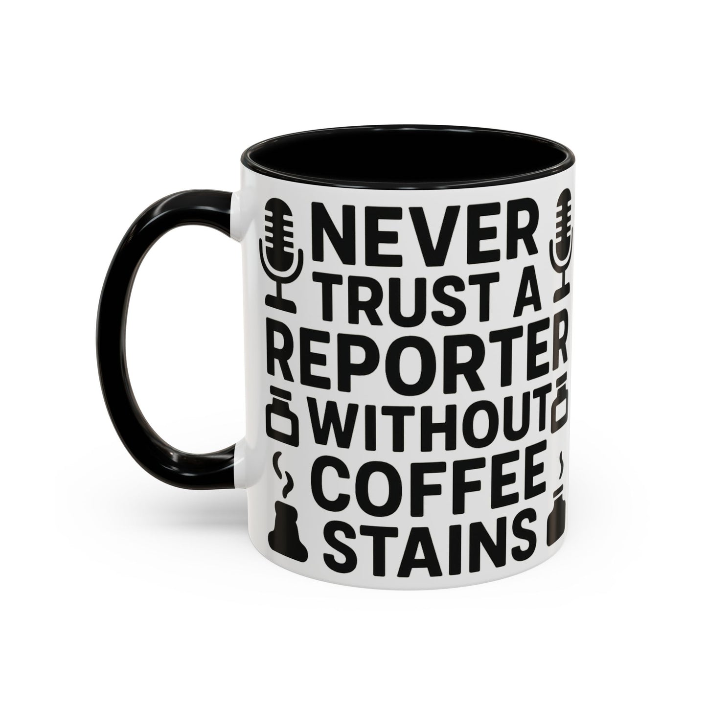 Never Trust a Reporter without Coffee Stains - Funny Journalist Gift, Reporter Humor, Coffee Stain Mug