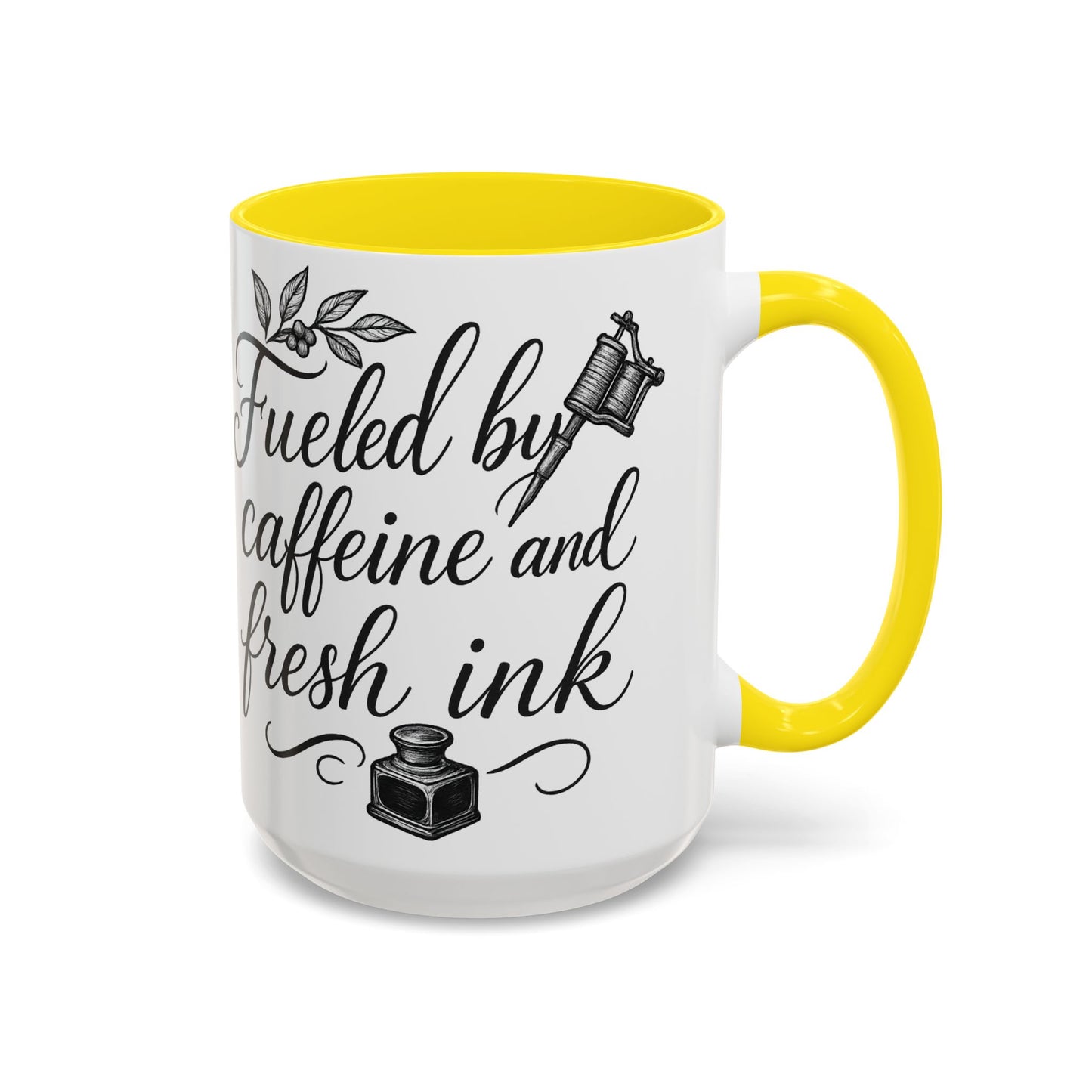 Fueled by Caffeine and Fresh Ink - Gift for Tattoo Enthusiast and Artist, 11oz & 15oz