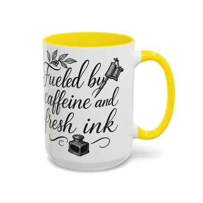 Fueled by Caffeine and Fresh Ink - Gift for Tattoo Enthusiast and Artist, 11oz & 15oz