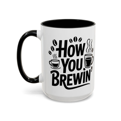 How You Brewin' Coffee Lover's Accent Mug -  Perfect for Daily Coffee Ritual, Birthday Gift