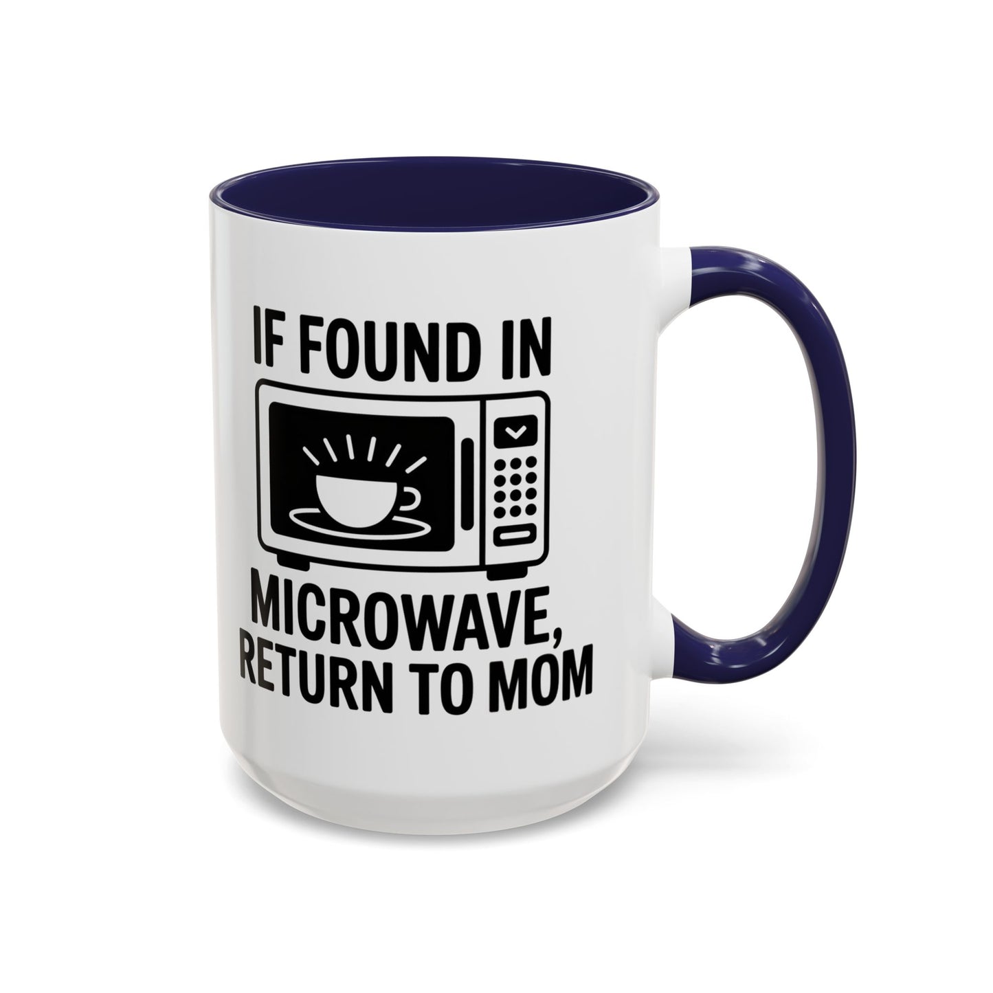 If Found in Microwave Return to Mom Coffee Mug, Humor Gift for Mom, Coffee Lover Mug