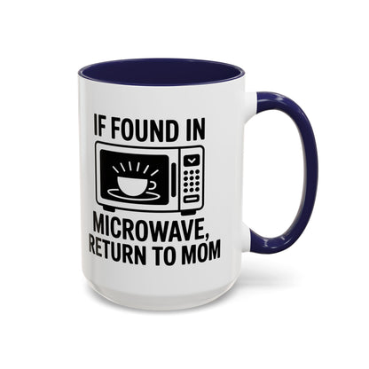 If Found in Microwave Return to Mom Coffee Mug, Humor Gift for Mom, Coffee Lover Mug