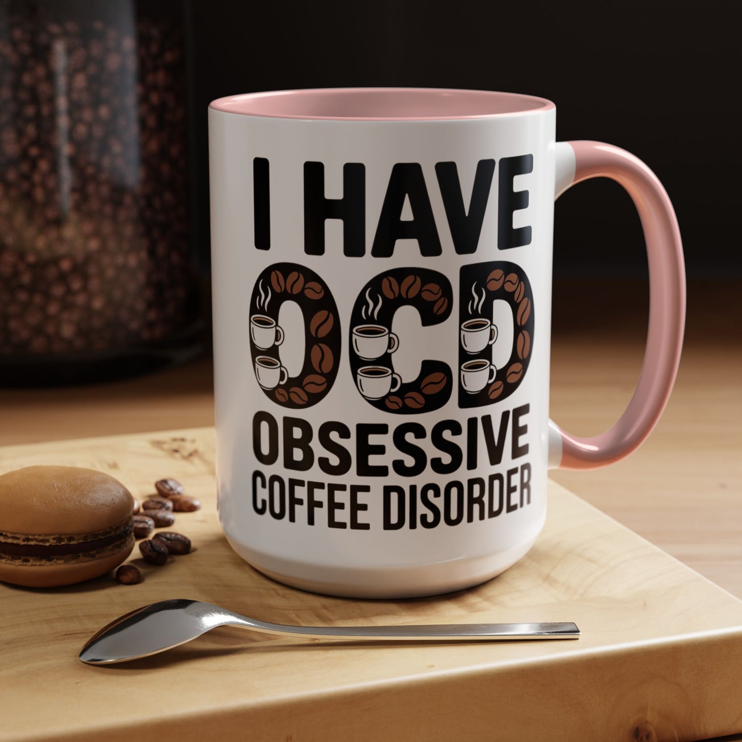 I Have OCD (Obsessive Coffee Disorder), Gift for Coffee Addicts, Funny Office Cup