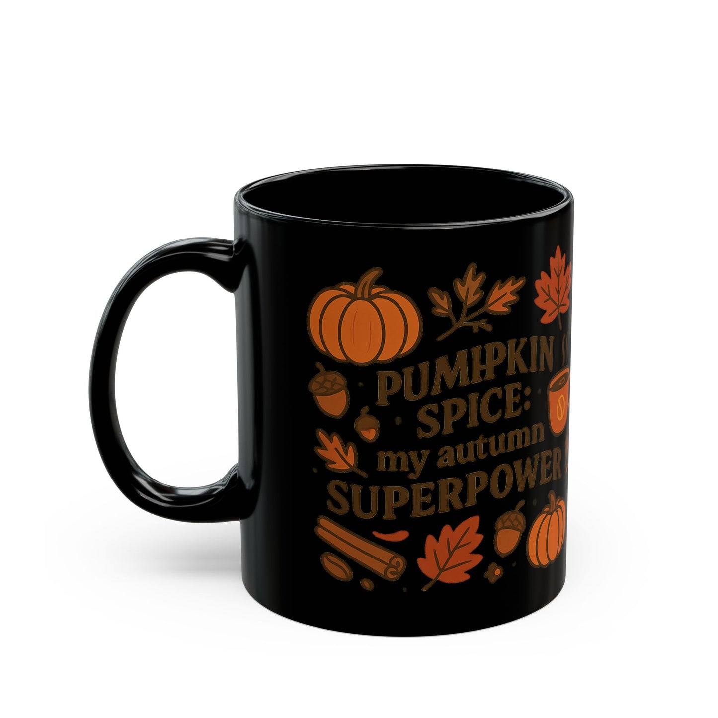 Pumpkin spice: my autumn superpower Mug, Cozy Vibes, Thanksgiving Decor