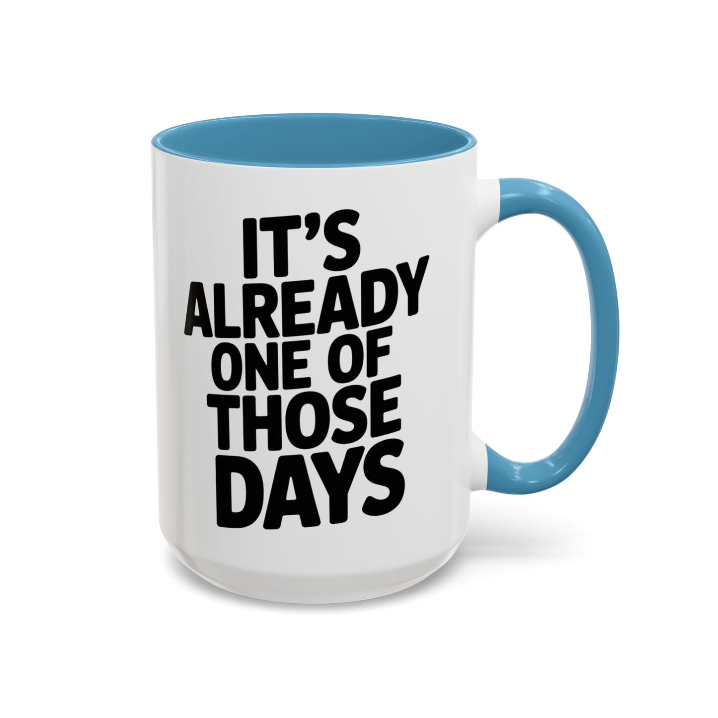 It's Already One of Those Days for More Laughs, Gifts, Office Decor, Humorous Beverage Container