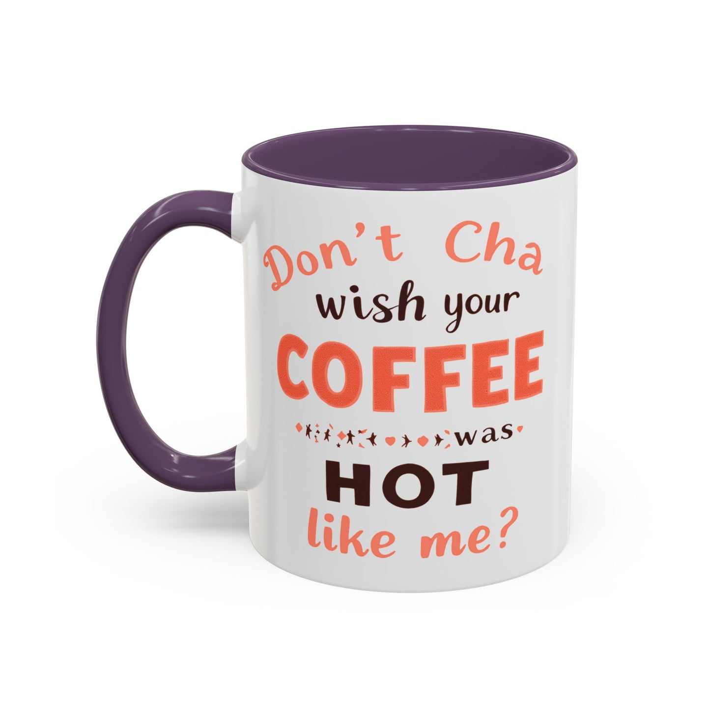 Wish your Coffee was Hot like Me - Humorous Coffee Mug