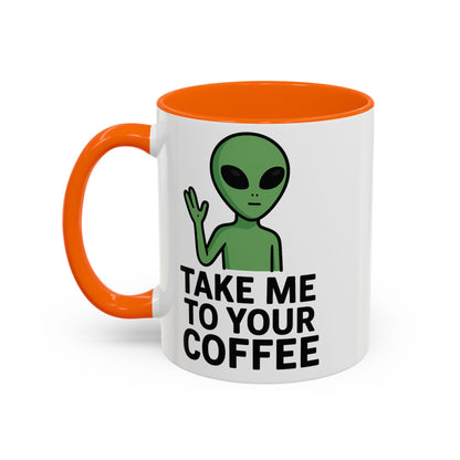 Funny Alien Coffee Mug - Take Me To Your Coffee, Humorous Gift for Coffee Lovers, Unique Office Decor, Birthday Gift
