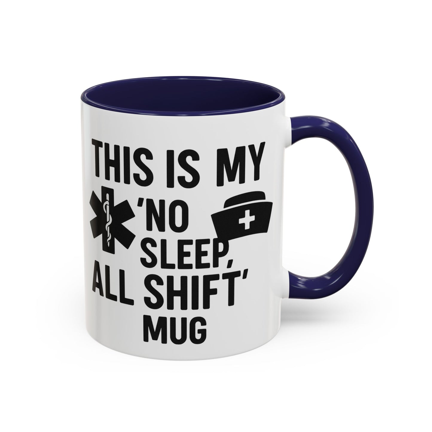 This Is My No Sleep All Shift Mug, Gift for Healthcare Workers, Black Accent Mug, Funny Nursing Gift