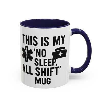 This Is My No Sleep All Shift Mug, Gift for Healthcare Workers, Black Accent Mug, Funny Nursing Gift