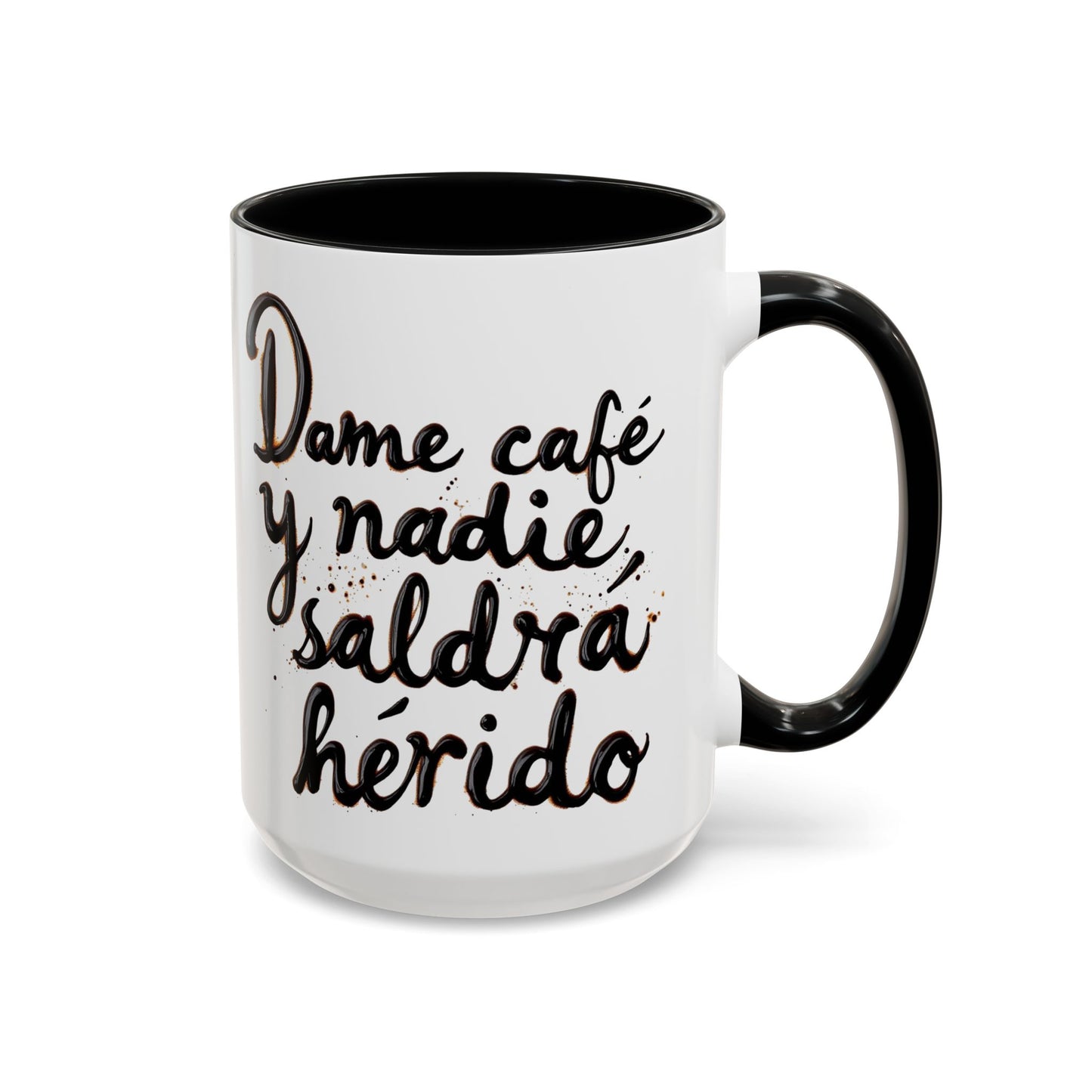 Dame cafe y nadie saldra herido - Perfect Gift for Coffee Lovers give me the coffee and no one gets hurt