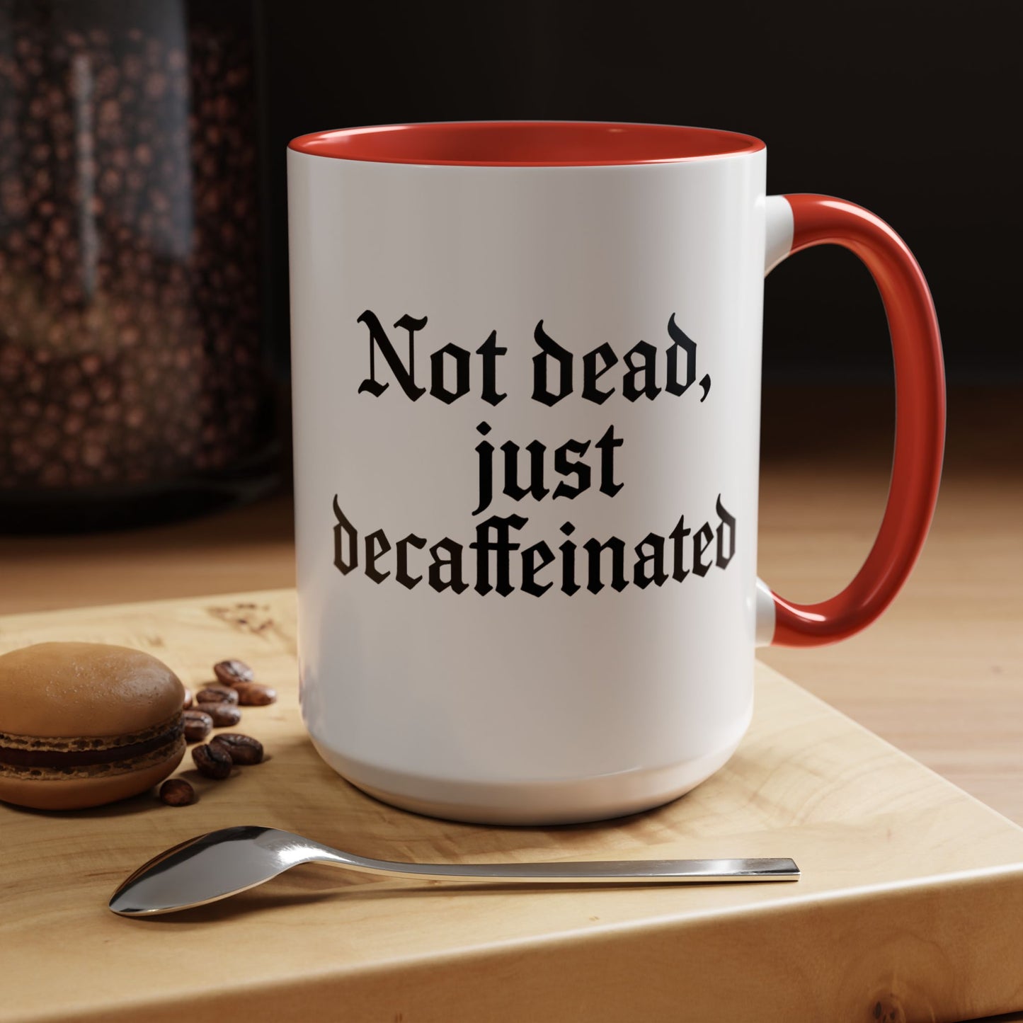 Not Dead Just Decaffeinated Coffee Mug - Gothic Style Mug, Funny Gift for Coffee Lovers, Halloween Decor, Home Office Mug