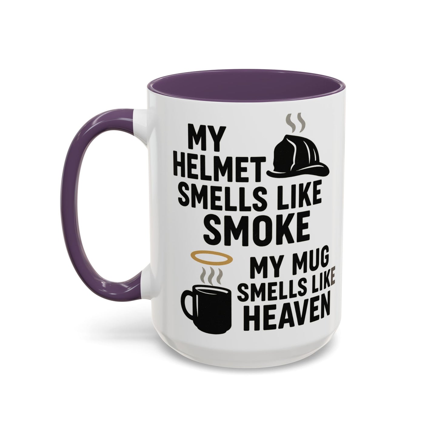 My Helmet Smells Like Smoke My Coffee Smells Like Heven -Funny Gift for Coffee Lovers, Firefighters
