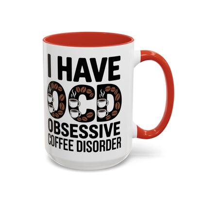 I Have OCD (Obsessive Coffee Disorder), Gift for Coffee Addicts, Funny Office Cup