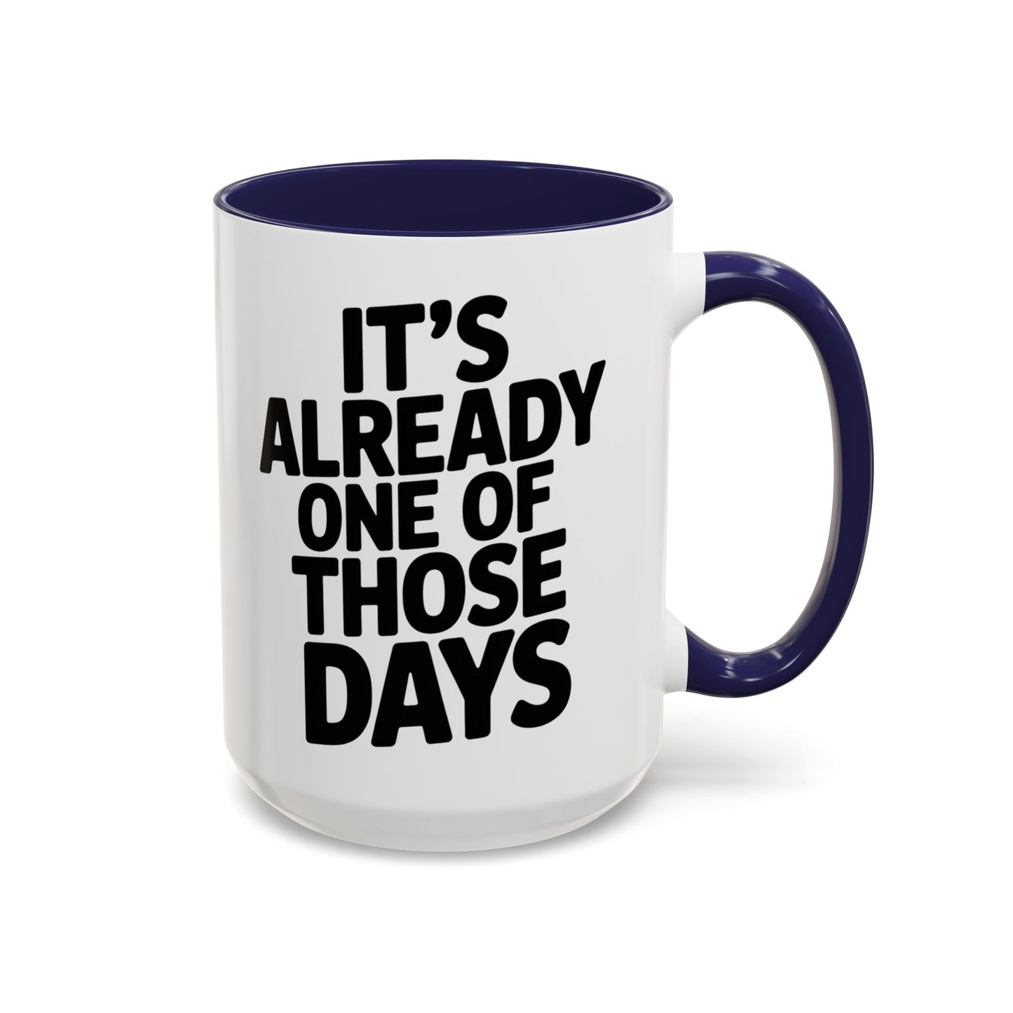 It's Already One of Those Days for More Laughs, Gifts, Office Decor, Humorous Beverage Container