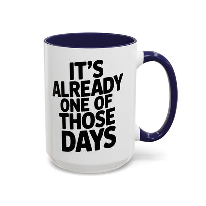 It's Already One of Those Days for More Laughs, Gifts, Office Decor, Humorous Beverage Container