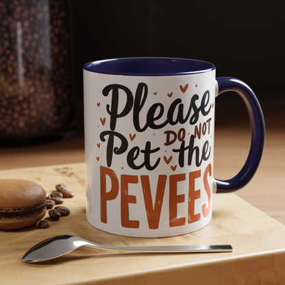 Playful Accent Coffee Mug - "Please Do Not Pet the Peeves" - Perfect for Home or Office