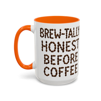 Brew-Tally Honest Before Coffee Mug | Fun Coffee Lover Gift | Humorous Mug for Morning Routine | Black Accented 11oz or 15oz Option