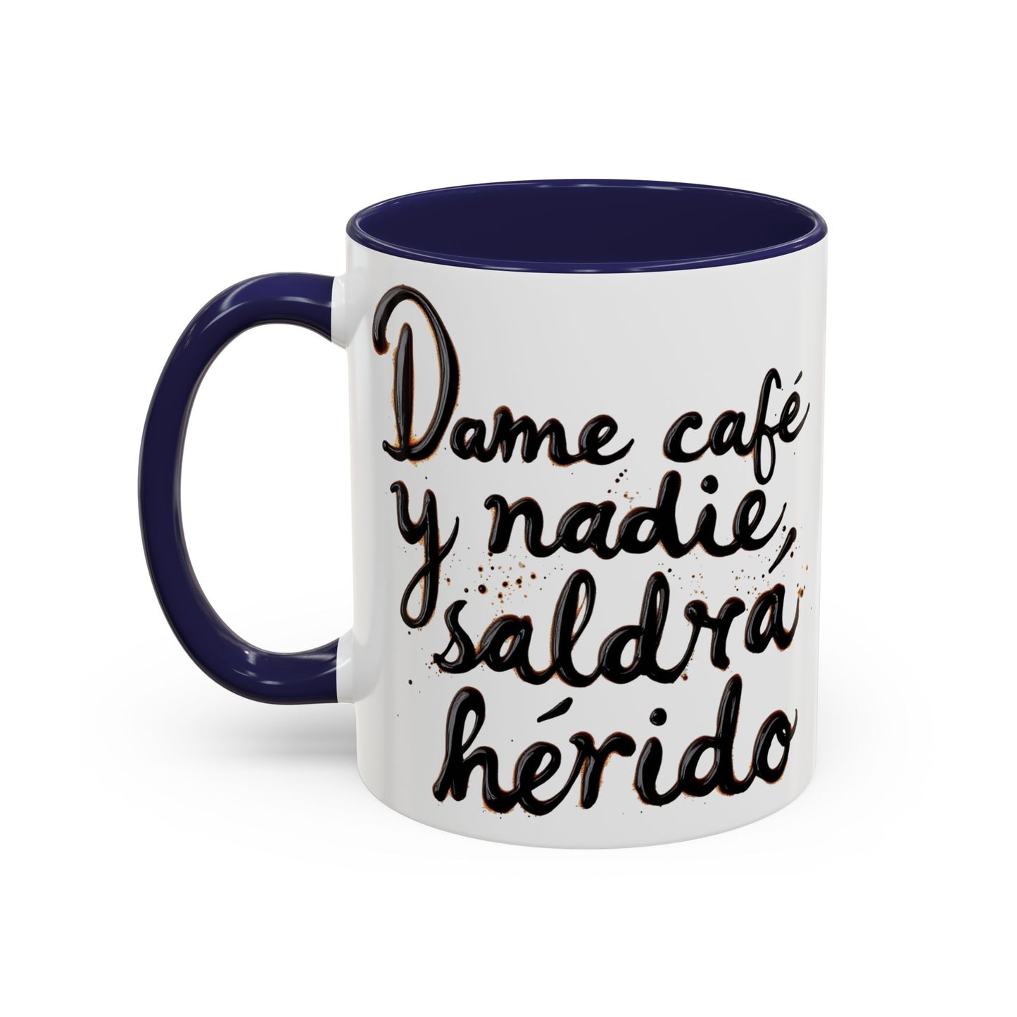 Dame cafe y nadie saldra herido - Perfect Gift for Coffee Lovers give me the coffee and no one gets hurt