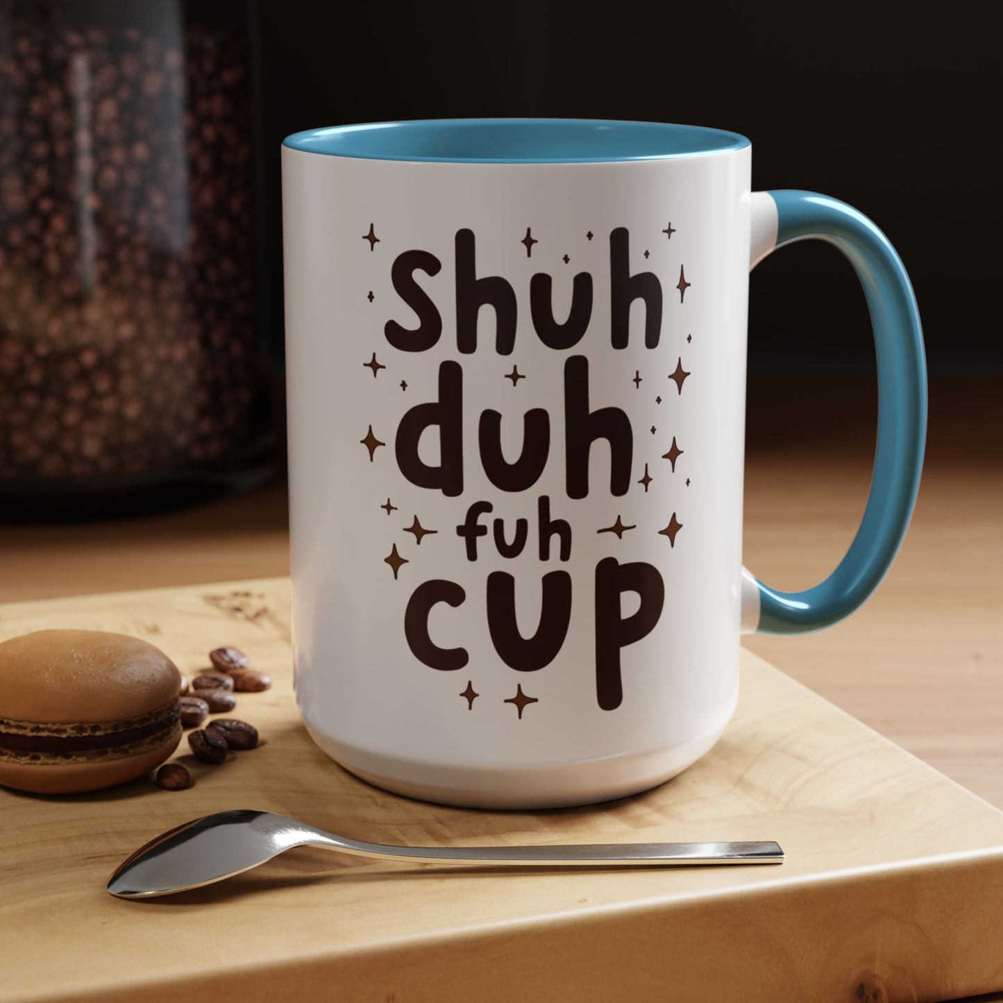 Funny Accent Coffee Mug - "Shuh Duh Fuh Cup" - Perfect for Coffee Lovers and Gift Giving